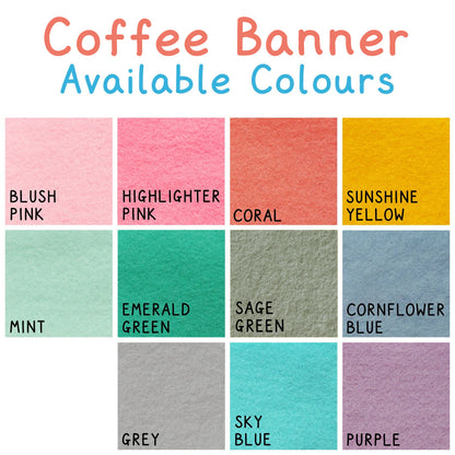 I Love Coffee Banner - Available in 10 colours