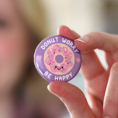 Donut Worry, Be Happy Badge by hannahdoodle
