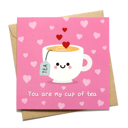 You are my cup of tea love card