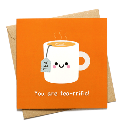 You are tea-rrific greeting card